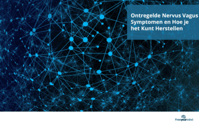 Ontregelde Nervus Vagus Symptomen en Hoe je het Kunt Herstellen