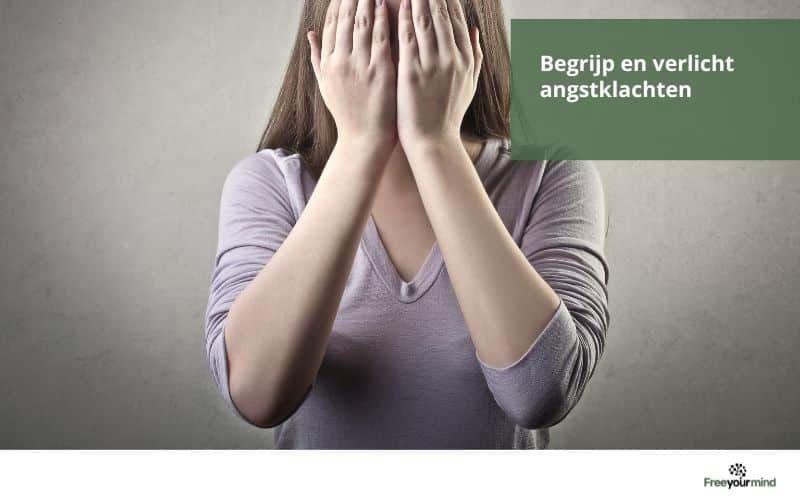 Begrijp en verlicht angstklachten